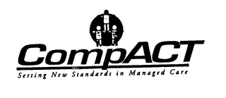 COMPACT SETTING NEW STANDARDS IN MANAGED CARE