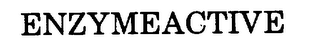 ENZYMEACTIVE
