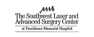 THE SOUTHWEST LASER AND ADVANCED SURGERY CENTER AT PROVIDENCE MEMORIAL HOSPITAL