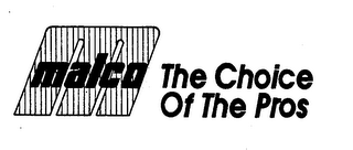 M MALCO THE CHOICE OF THE PROS