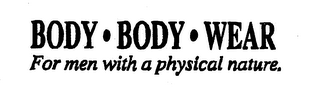 BODY BODY WEAR FOR MEN WITH A PHYSICAL NATURE.