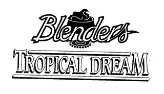 BLENDERS TROPICAL DREAM