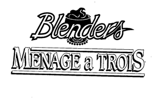 BLENDERS MENAGE A TROIS