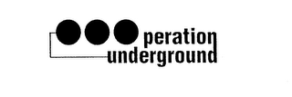 OPERATION UNDERGROUND