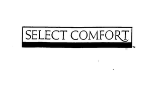 SELECT COMFORT