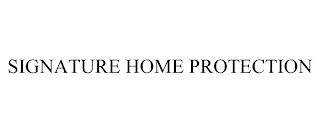 SIGNATURE HOME PROTECTION
