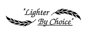 "LIGHTER BY CHOICE"
