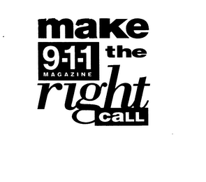 MAKE THE RIGHT CALL 9-1-1 MAGAZINE