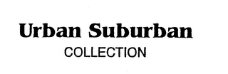 URBAN SUBURBAN COLLECTION