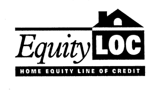 EQUITY LOC HOME EQUITY LINE OF CREDIT