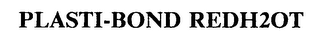 PLASTI-BOND REDH2OT