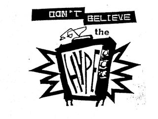 DON'T BELIEVE THE HYPE