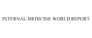 INTERNAL MEDICINE WORLD REPORT