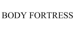 BODY FORTRESS