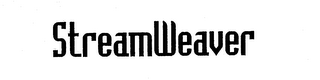 STREAMWEAVER