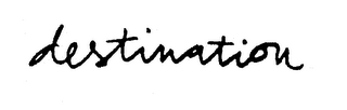 DESTINATION