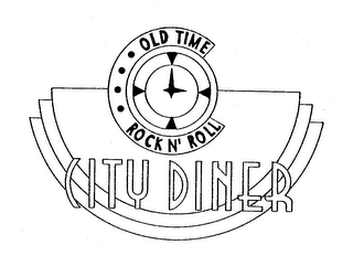 CITY DINER OLD TIME ROCK N' ROLL