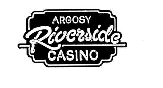 ARGOSY RIVERSIDE CASINO