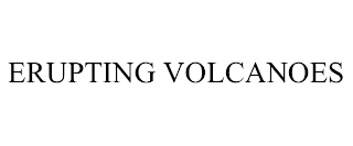 ERUPTING VOLCANOES