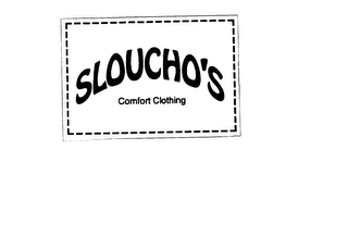 SLOUCHO'S COMFORT CLOTHING