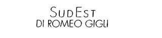SUD EST DI ROMEO GIGLI