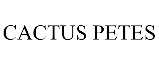CACTUS PETES