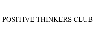 POSITIVE THINKERS CLUB