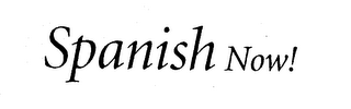 SPANISH NOW!