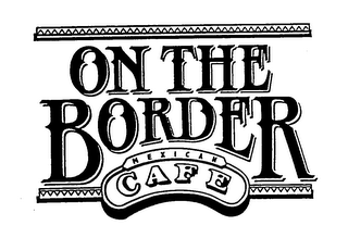 ON THE BORDER MEXICAN CAFE