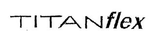 TITANFLEX