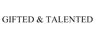 GIFTED & TALENTED
