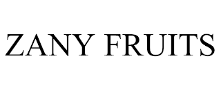 ZANY FRUITS