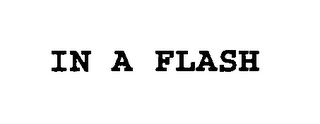 IN A FLASH