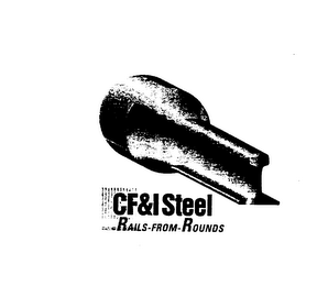 CF & I STEEL RAILS-FROM-ROUNDS