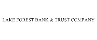LAKE FOREST BANK & TRUST COMPANY