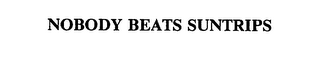 NOBODY BEATS SUNTRIPS