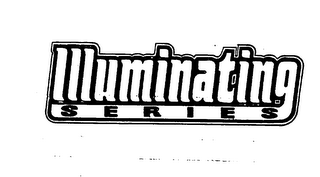 ILLUMINATING SERIES