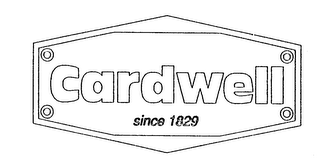 CARDWELL SINCE 1829
