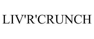 LIV'R'CRUNCH