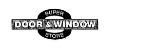DOOR & WINDOW SUPER STORE