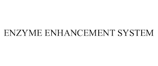 ENZYME ENHANCEMENT SYSTEM