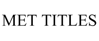 MET TITLES