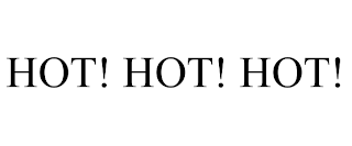 HOT! HOT! HOT!