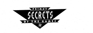 PRIMA'S SECRETS OF THE GAMES
