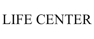 LIFE CENTER