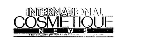 INTERNATIONAL COSMETIQUE NEWS THE BEAUTY PROFESSION'S QUARTERLY MAGAZINE