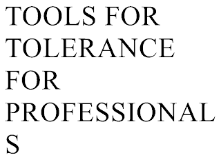 TOOLS FOR TOLERANCE FOR PROFESSIONALS