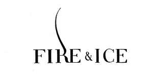 FIRE & ICE