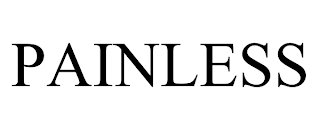 PAINLESS