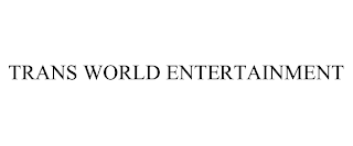 TRANS WORLD ENTERTAINMENT